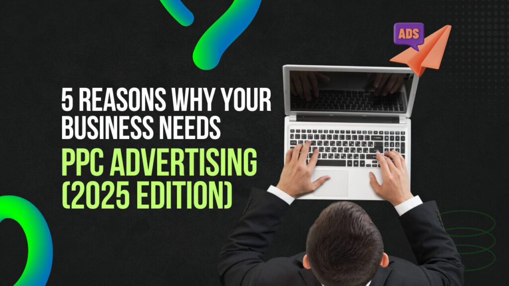 PPC Advertising (2025 Edition)