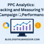 PPC Analytics: Tracking and Measuring Your Campaign Performance