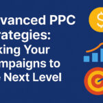 Advanced PPC Strategies: Taking Your Campaigns to the Next Level