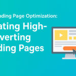 PPC Landing Page Optimization: Creating High-Converting Landing Pages